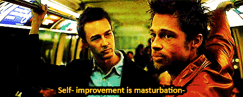Self Improvement is Masturbation