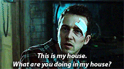 Fight Club This Is My House What Are You Doing In My House